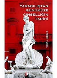 Yaradılıştan Günümüze CinselliğIn Tarih Erdem Yücel Puslu Yayıncılık
