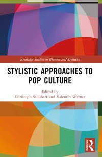 Stylistic Approaches To Pop Culture ( Studies In Rhetoric And Stylistics) Routledge