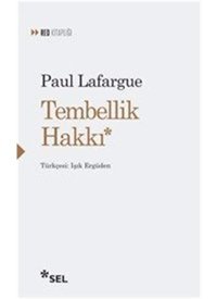 Tembellik Hakkı Paul Lafargue Sel Yayıncılık