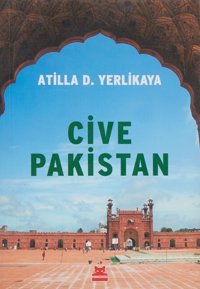Cive Pakistan Atilla D. Yerlikaya Kırmızı Kedi Yayınevi