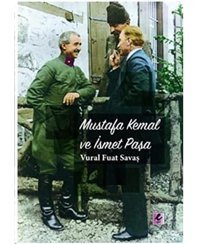 Mustafa Kemal Ve İsmet Paşa Vural Fuat Savaş Efil Yayınevi