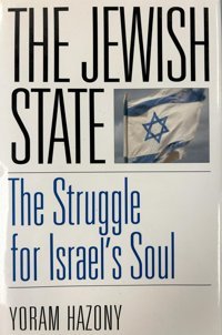 The Jewish Statethe Struggle For Israel'S Soul Hazony, Yoram Basic Books
