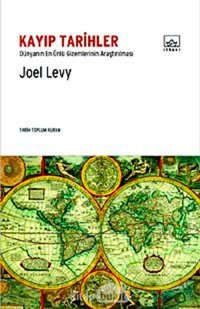 Kayıp Tarihlerdünyanın En Ünlü GizemlerinIn Araştırılması Joel Levy İthaki Yayınları