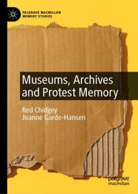 Museums, Archives And Protest Memory ( Memory Studies) Chidgey, Red Palgrave Macmillan