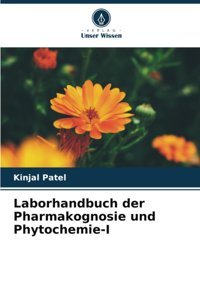 Laborhandbuch Der Pharmakognosie Und Phytochemie-I Patel, Kinjal Verlag Unser Wissen