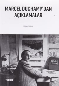 Marcel Duchamp'Dan Açıklamalar Özkan Eroğlu Tekhne Yayınları