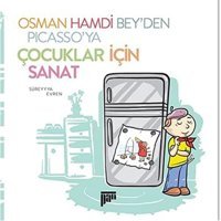 Osman Hamdi Bey'Den Picasso'Ya Çocuklar İçIn Sanat Süreyyya Evren Pan Yayıncılık