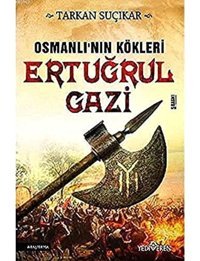 Ertuğrul Gaziosmanlının Kökleri Tarkan Suçıkar Yediveren Yayınları