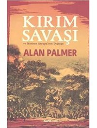 Kırım Savaşı Ve Modern Avrupanın Doğuşu Alan Palmer Alfa Yayınları