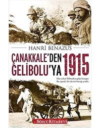 Çanakkaleden Geliboluya 1915 Hanri Benazus Sözcü Kitabevi