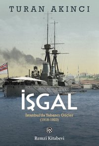 İşgali̇stanbulda Yabancı Güçler (1918-1923) Turan Akıncı Remzi Kitabevi