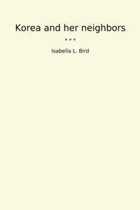 Korea And Her Neighbors (Classic Books) Isabella L. Bird Lettel Books