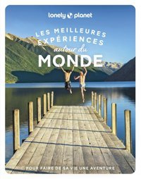 Les Meilleures Expriences Autour Du Monde Lonely Planet