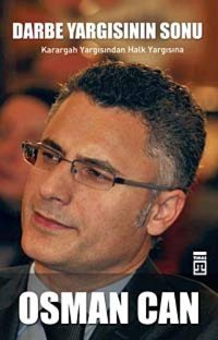 Darbe Yargısının Sonukarargah Yargısından Halkın Yargısına Osman Can Timaş
