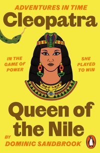 Adventures In Timecleopatra, Queen Of The Nile Sandbrook, Dominic Penguin