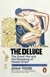 The Delugethe Great War And The Remaking Of Global Order 1916-1931 Tooze, Adam Penguin