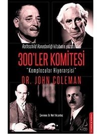 300'Ler Komitesikomplocular Hiyerarşisi John Coleman Destek Yayın Grubu
