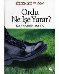 Ordu Ne İşe Yarar Erol Özkoray Belge Yayınları