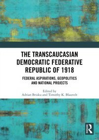 The Transcaucasian Democratic Federative Republic Of 1918 Routledge