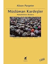 Müslüman Kardeşlermuhalefetten İktidara Alison Pargeter Ayrıntı Yayınları