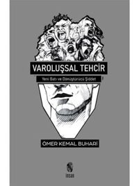 Varoluşsal Tehciryeni Batı Ve Dönüştürücü Şiddet Ömer Kemal Buhari İnsan Yayınları