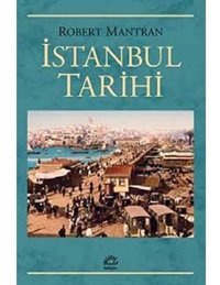 İstanbul Tarihi Robert Mantran İletişim Yayınları