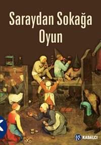 Saraydan Sokağa Oyun Gül Özturanlı Kabalcı Yayınevi