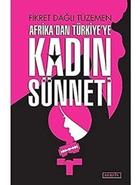 Afrika'Dan Türkiyeye Kadın Sünneti Fikret Dağlı Tüzemen BerfIn Yayınları
