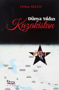 Dünya Yıldızı Kazakistan Orhan Selen Barış Kitap