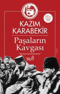 Paşaların Kavgasıi̇nkılap Hareketlerimiz Kazım Karabekir Truva Yayınları