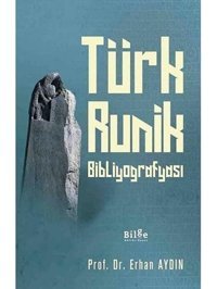 Türk Runik Bibliyografyası Erhan Aydın Bilge Kültür Sanat