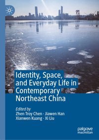 Identity, Space, And Everyday Life In Contemporary Northeast China Palgrave Macmillan