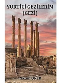 Yurtiçi Gezilerim Nazmi Öner Platanus Publishing