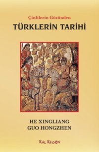 ÇinlilerIn Gözünden TürklerIn Tarihi He Xingliang Kalkedon Yayınları