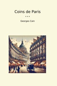 Coins De Paris (Classic Books) Georges CaIn Lettel Books