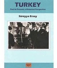 Turkeypast To Present; A Historical Perspective Süreyya Ersoy Puslu Yayıncılık