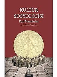 Kültür Sosyolojisi Karl Mannheim Pinhan Yayıncılık
