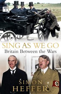 Sing As We GobritaIn Between The Wars Heffer, Simon Penguin