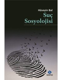 Suç Sosyolojisi HüseyIn Bal Sentez Yayınları