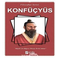 Konfüçyüs Büyük ÇIn Bilgesi, Filozof, Devlet Adamı Turan Tektaş Parola Yayınları