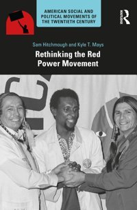 Rethinking The Red Power Movement Hitchmough, Sam Routledge