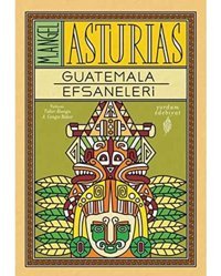 Guatemala Efsaneleri Miguel Angel Asturias Yordam Kitap