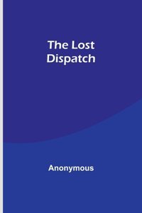 The Lost Dispatch Anonymous Alpha Editions