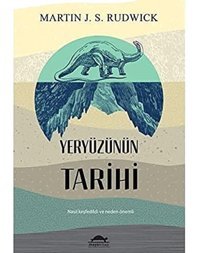 Yeryüzünün Tarihinasıl Keşfedildi Ve Neden Önemli MartIn J. S. Rudwick Maya Kitap