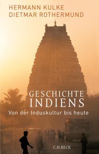 Geschichte Indiensvon Der Induskultur Bis Heute Kulke, Hermann C.H. Beck