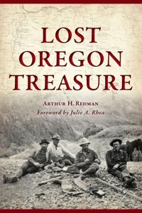 Lost Oregon Treasure (American Legends) Redman, Arthur H. Hıstory Pr