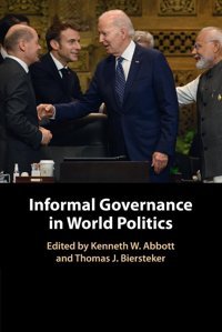 Informal Governance In World Politics Cambridge University Press, Uk