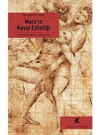 Marx'In Kayıp Estetiği Margaret A. Rose Ayrıntı Yayınları