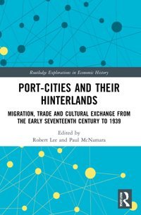 Port-Cities And Their Hinterlands ( Explorations In Economic History) Routledge
