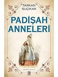 Padişah Anneleri Tarkan Suçıkar Panama Yayıncılık